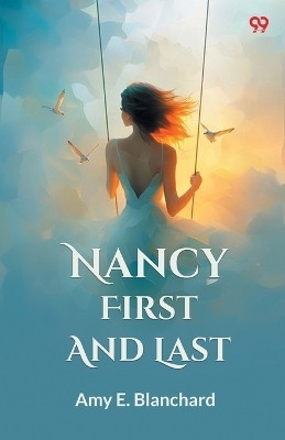 Nancy First And Last (Edition1)(English, Paperback, Blanchard Amy E)
