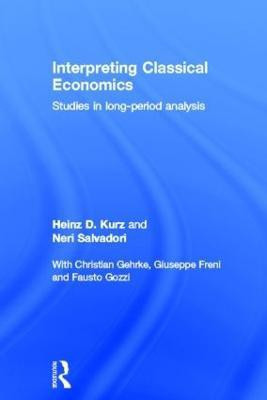 Interpreting Classical Economics(English, Hardcover, Kurz Heinz)