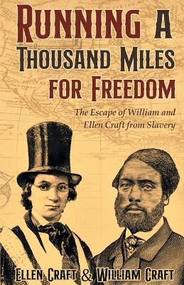 Running a Thousand Miles for Freedom(English, Paperback, William Craft Ellen Craft)