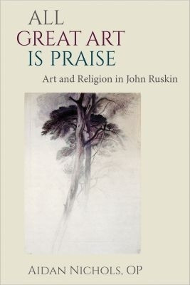 All Great Art Is Praise(English, Hardcover, Nichols Aidan)