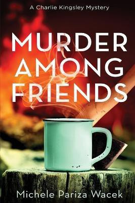 Murder Among Friends(English, Paperback, Pw (Pariza Wacek) Michele)