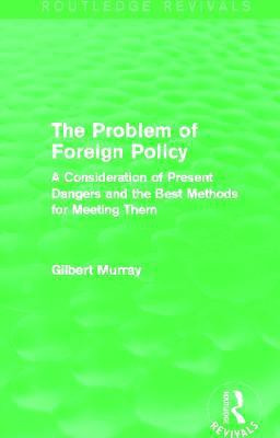 The Problem of Foreign Policy (Routledge Revivals)(English, Paperback, Murray Gilbert)
