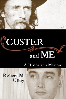 Custer and Me(English, Hardcover, Utley Robert M.)