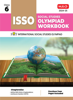 MTG International Social Studies Olympiad (ISSO) Workbook for Class 6 - Chapterwise MCQs, Previous Years Solved Paper & Achievers Section - ISSO Olympiad Books For 2024-2025 Exam(English, Paperback, Sidharth Singh)