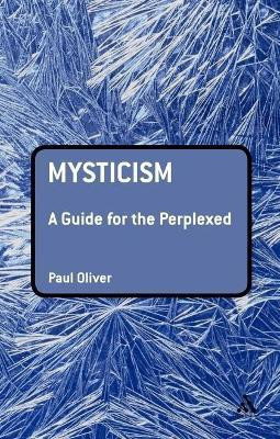 Mysticism: A Guide for the Perplexed(English, Electronic book text, Oliver Paul Dr)