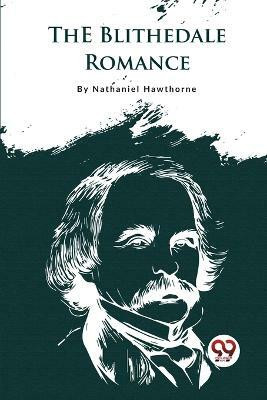 The Blithedale Romance(English, Paperback, Hawthorne Nathaniel)