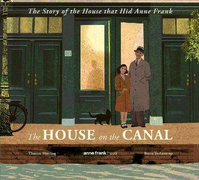 The House on the Canal: The Story of the House that Hid Anne Frank(English, Hardcover, Harding Thomas)