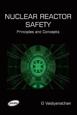 Nuclear Reactor Safety - Principles and Concepts(English, Paperback, Vaidyanathan G)
