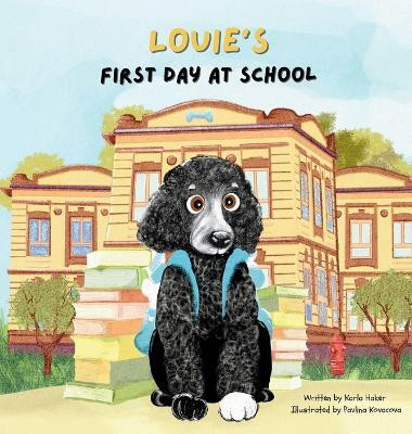 Louie's First Day at School(English, Hardcover, Haker Karla M)