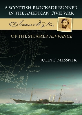 A Scottish Blockade Runner in the American Civil War(English, Paperback, Messner John F.)