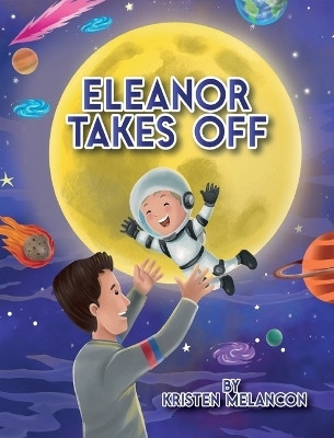 Eleanor Takes Off(English, Hardcover, Melancon Kristen)
