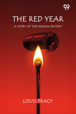 The Red Year A Story Of The Indian Mutiny(Paperback, Louis Tracy)