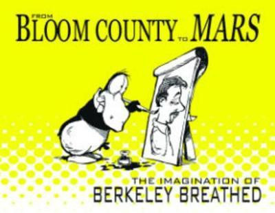 From Bloom County to Mars: The Imagination of Berkeley Breathed(English, Paperback, Breathed Berkeley)