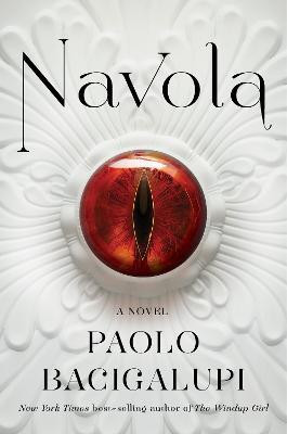 Navola(English, Hardcover, Bacigalupi Paolo)