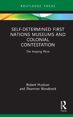 Self-Determined First Nations Museums and Colonial Contestation(English, Paperback, Hudson Robert)