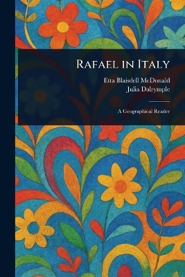 Rafael in Italy(English, Paperback, McDonald Etta Blaisdell)