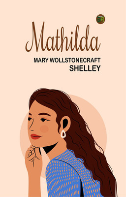 Mathilda(Paperback, Mary Wollstonecraft Shelley)
