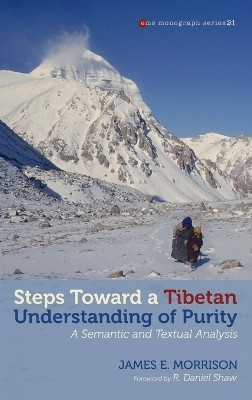 Steps toward a Tibetan Understanding of Purity(English, Hardcover, Morrison James E)