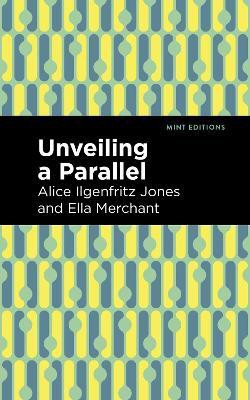 Unveiling a Parallel(English, Paperback, Jones Alice Ilgenfritz)