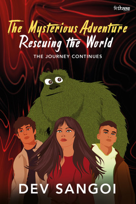 The Mysterious Adventure: Rescuing the World(Paperback, Dev Sangoi)