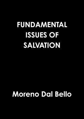 Fundamental Issues of Salvation(English, Paperback, Dal Bello Moreno)