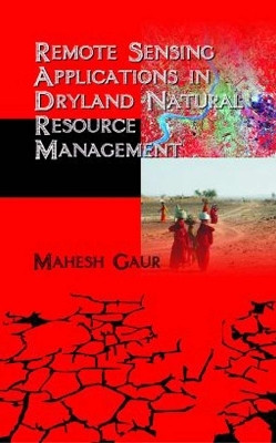 Remote Sensing Applications in Dryland Natural Resource Management(English, Hardcover, Gaur Mahesh Kumar)