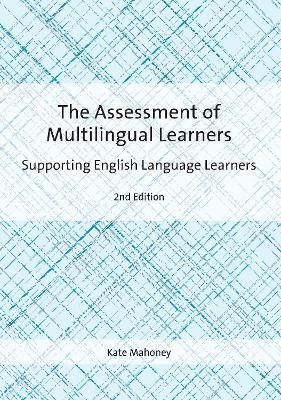 The Assessment of Multilingual Learners(English, Paperback, Mahoney Kate)