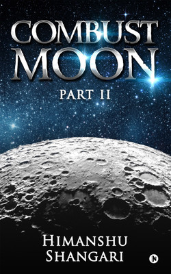 Combust Moon - Part II(English, Paperback, Shangari Himanshu)