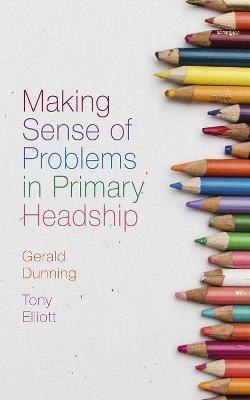 Making Sense of Problems in Primary Headship(English, Hardcover, Dunning Gerald)