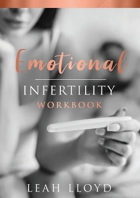 Emotional Infertility Workbook(English, Paperback, Lloyd Leah)