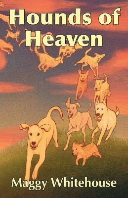 Hounds of Heaven(English, Paperback, Whitehouse Maggy)