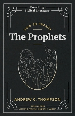 How to Preach the Prophets(English, Paperback, Thompson Andrew C)