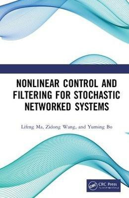Nonlinear Control and Filtering for Stochastic Networked Systems(English, Hardcover, Ma Lifeng)