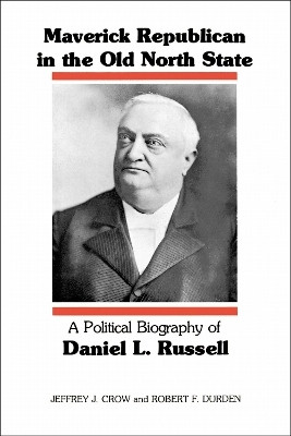Maverick Republican in the Old North State(English, Paperback, Crow Jeffrey J.)