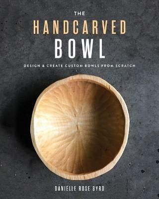 The Handcarved Bowl(English, Paperback, Byrd Danielle Rose)