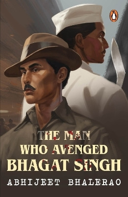 The Man Who Avenged Bhagat Singh(English, Paperback, Bhalerao Abhijeet)