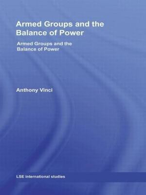 Armed Groups and the Balance of Power(English, Hardcover, Vinci Anthony)