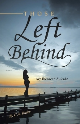 Those Left Behind(English, Paperback, Blake C a)