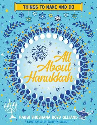 All About Hanukkah: Things to Make and Do(English, Paperback, Gelfand Shoshana Boyd)