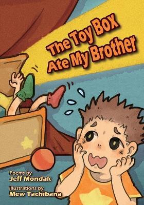 The Toy Box Ate My Brother(English, Paperback, Mondak Jeff)