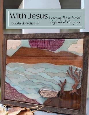 With Jesus(English, Paperback, Schaefer Marjie)