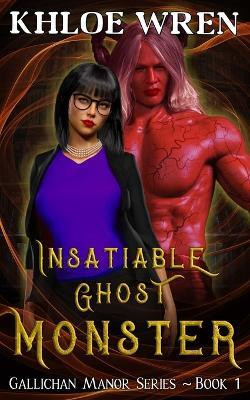 Insatiable Ghost Monster(English, Paperback, Wren Khloe)