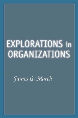 Explorations in Organizations(English, Hardcover, March James G.)