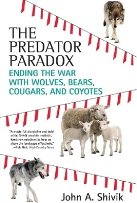 The Predator Paradox(English, Paperback, Shivik John A.)