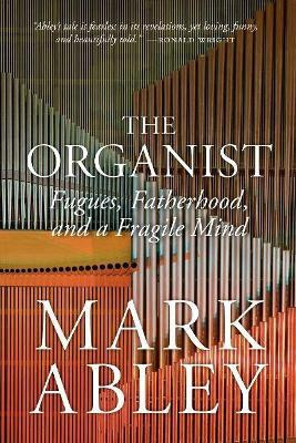 The Organist(English, Paperback, Abley Mark)