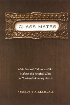 Class Mates(English, Paperback, Kirkendall Andrew J.)