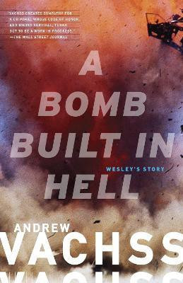 A Bomb Built in Hell(English, Paperback, Vachss Andrew)