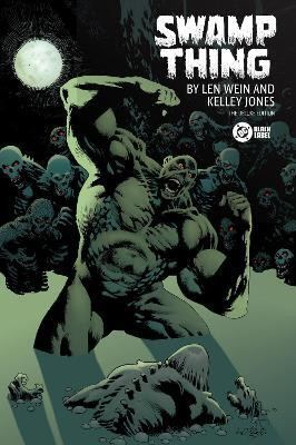 Swamp Thing by Len Wein and Kelley Jones: Deluxe Edition(English, Hardcover, Wein Len)
