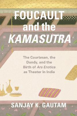 Foucault and the Kamasutra(English, Paperback, Gautam Sanjay K.)