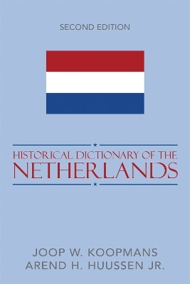 Historical Dictionary of the Netherlands(English, Electronic book text, Koopmans Joop W.)